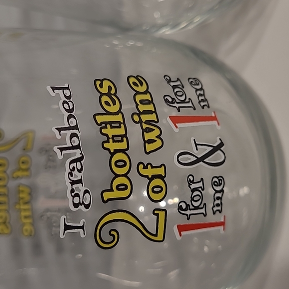 Wine Glasses "I grabbed 2 bottles of wine 1 for me & 1 for me" - Picture 2 of 4